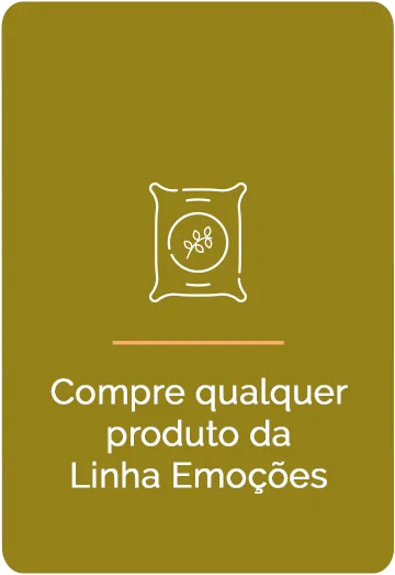 Passo 1 - Compre qualquer produto da Linha Emoções