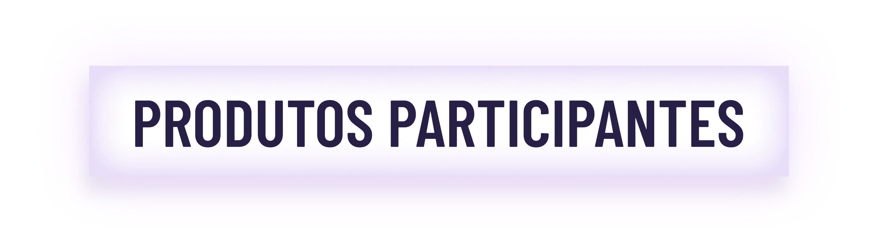 Produtos Participantes
